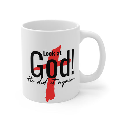 Look at God, He Did it Again --Mug