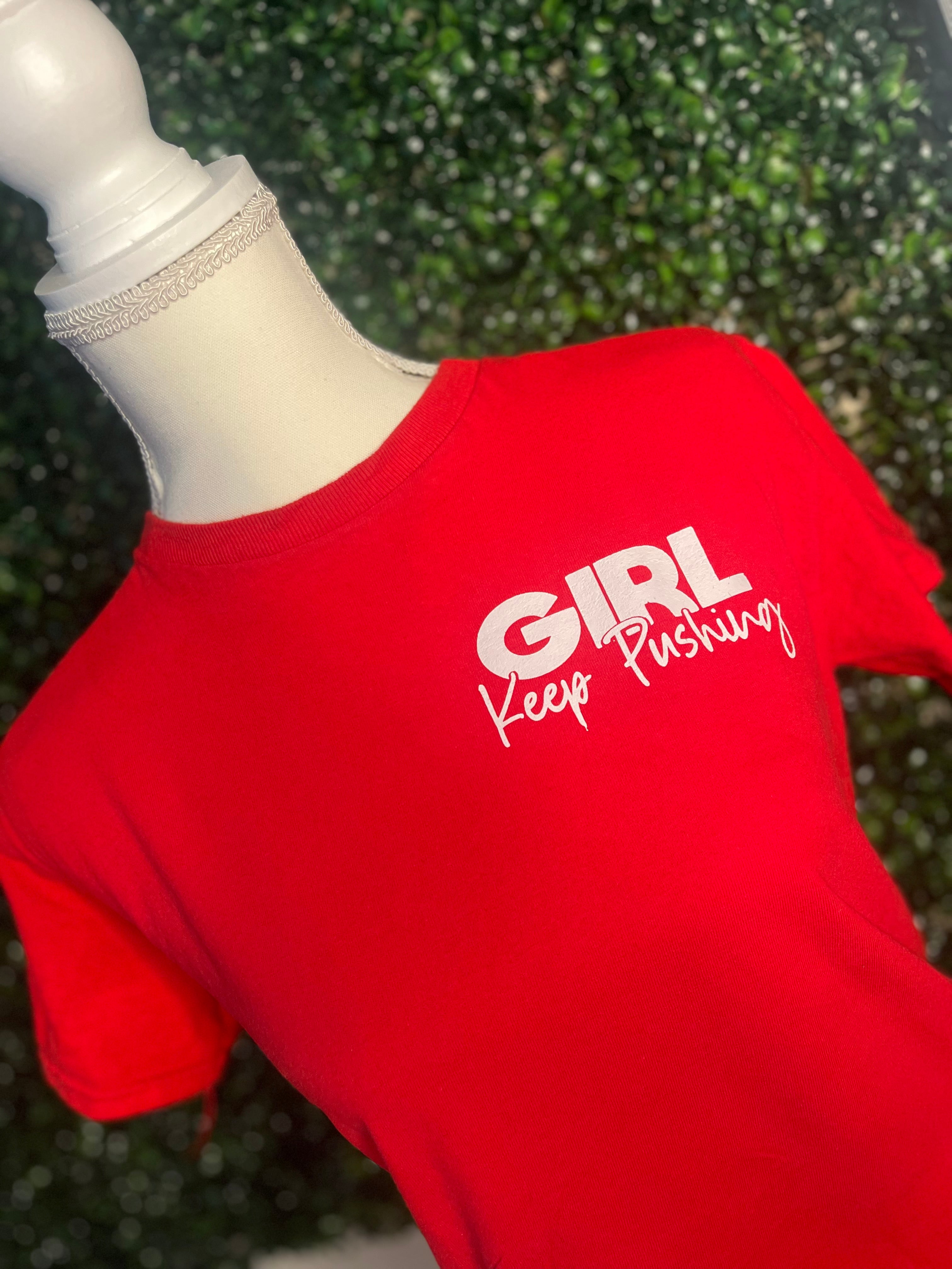 Girl Keep Pushing -Tshirt