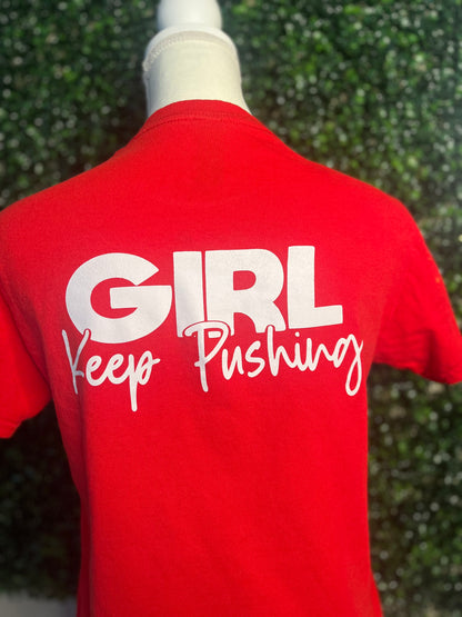 Girl Keep Pushing -Tshirt